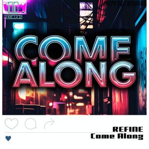 REFINE – Come Along