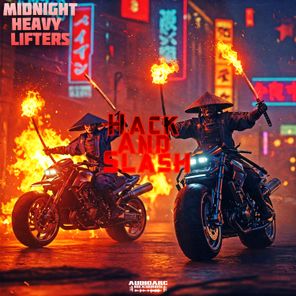 Midnight heavy lifters – Hack and Slash