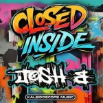 Josh B – Closed Inside