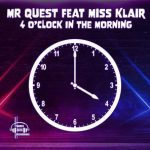 Mr Quest, Miss Klair – 4 O’Clock In The Morning (4am mix)