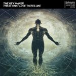 The Key Maker – This Is What Love Tastes Like