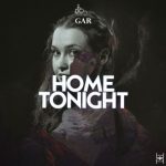 GAR – Home Tonight