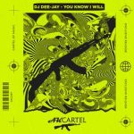 DJ Dee-Jay – You Know I Will