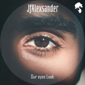 JfAlexsander – Our Eyes Look