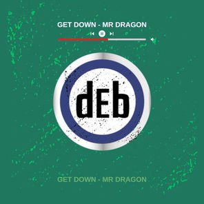MR. DRAGON – Get Down