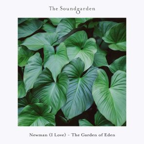 Newman (I Love) – The Garden of Eden