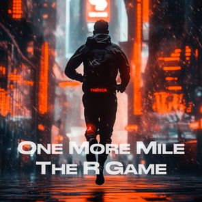 The R Game, MΔG – One More Mile