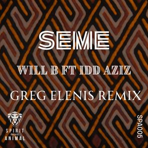 Idd Aziz, Will B (UK) – Seme (Greg Elenis Remix)
