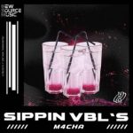 M4CHA – Sippin VBL’s