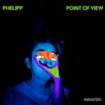 Phelipp – Point Of View