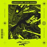 Dj Beatstylerz – We Say Goodbye