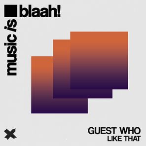 Guest Who – Like That