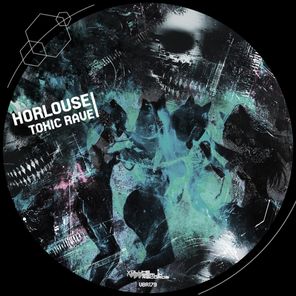 Horlouse – Toxic Rave