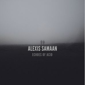 Alexis Samaan – Echoes of Acid