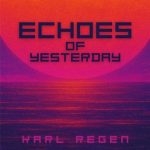 Karl Regen – Echoes of Yesterday