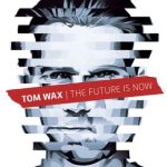 Tom Wax, Sikora – The Future Is Now