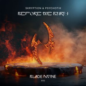 Skryption, Psychotik – Before We Burn