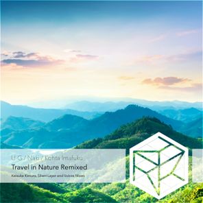 U-G, Naki (JPN) – Travel in Nature Remixed