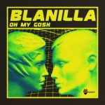 Blanilla – Oh My Gosh