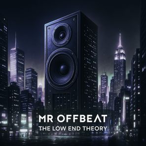 Mr OFFBeat – The Low End Theory