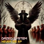 Dazed System – Never Die EP