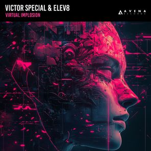 Victor Special, Elev8 – Virtual Implosion