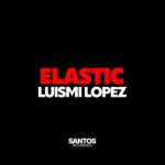 Luismi Lopez – Elastic