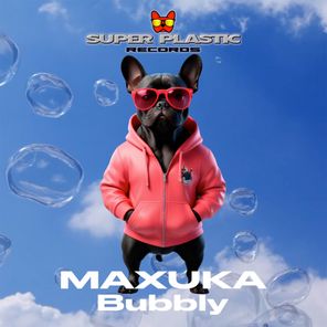 Maxuka – Bubbly