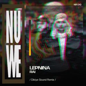 Dikiye Sound, LEPNINA – RAI (Dikiye Sound Remix)
