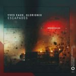 Yves Eaux, Glorionix – Escapades