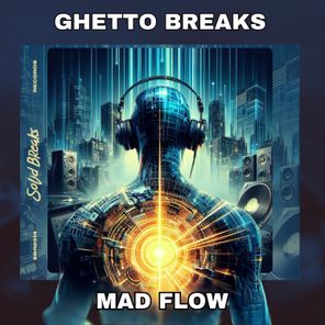 Ghetto Breaks – Mad Flow