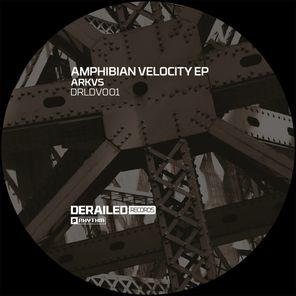 ARKVS, Ronald Nels – Derailed: Amphibian Velocity EP