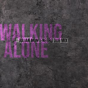 Julian Montenegro, Andrea Calandra – Walking Alone (Julian Montenegro Dub Mix 2025 Remaster)