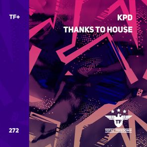 KPD – Thanks to House