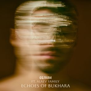 Genish, Alaev Family – Echoes Of Bukara, Pt. 1