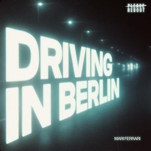 Mari Ferrari – Driving In Berlin