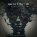 Jezz (EG), Teefa (EG) – The World of the Rave