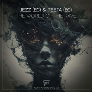 Jezz (EG), Teefa (EG) – The World of the Rave