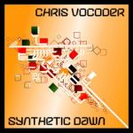 Chris Vocoder – Synthetic Dawn
