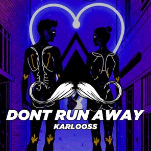 Karlooss – Dont Run Away