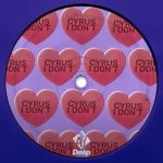 3000 Deep, CYRUS – I Don’t