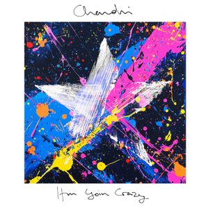 CHANDNI – I’m Goin Crazy