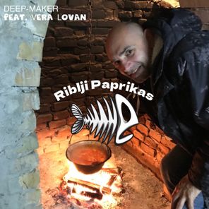 Deep-Maker, Vera Lovan – Riblji Paprikas