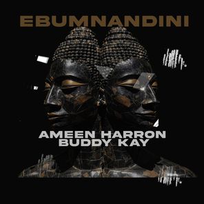 Ameen Harron, Buddy Kay – Ebumnandini