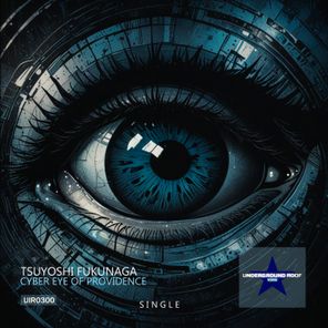 Tsuyoshi Fukunaga – Cyber Eye of Providence