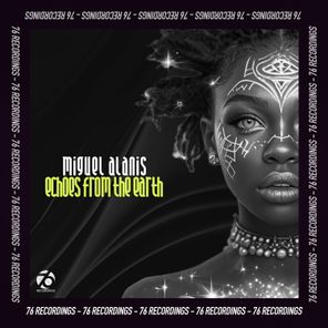 Miguel Alanis – Echoes From The Earth