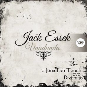 Jonathan Touch, Jack Essek – Unadunda