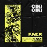 FAEX – Ciki Ciki