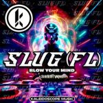 SluG (FL) – Blow Your Mind