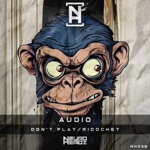 Audio – Don’t Play / Ricochet